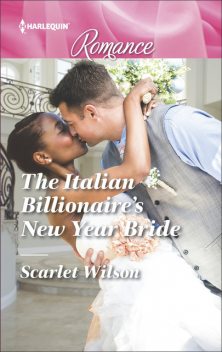 The Italian Billionaire's New Year Bride, Scarlet Wilson