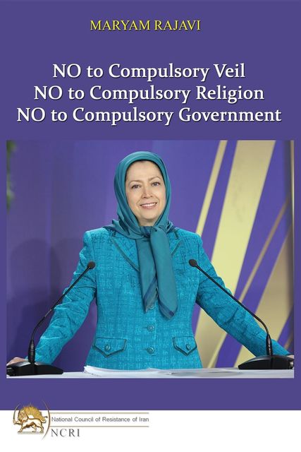 No to Compulsory Veil, Maryam Rajavi