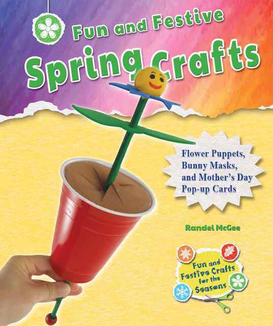 Fun and Festive Spring Crafts, Randel McGee