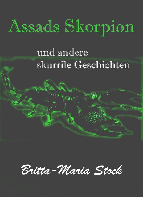 Assads Skorpion, Britta-Maria Stock