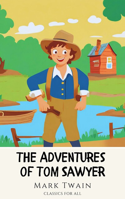 The Adventures of Tom Sawyer, Complete, Mark Twain