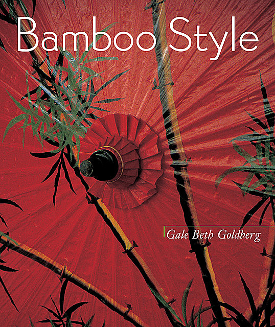 Bamboo Style, Gale Beth Goldberg