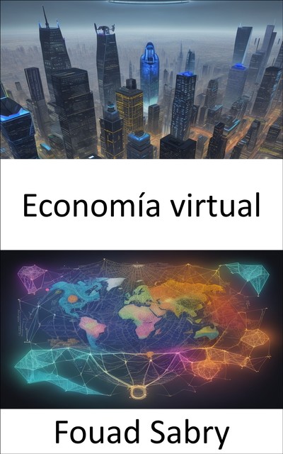 Economía virtual, Fouad Sabry