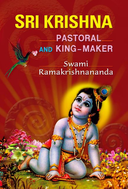 Sri Krishna: Pastoral and King-Maker, Swami Ramakrishnananda