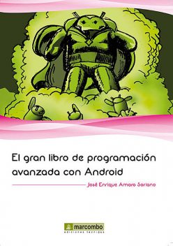 El gran libro de programación avanzada con Android, José Enrique Amaro Soriano