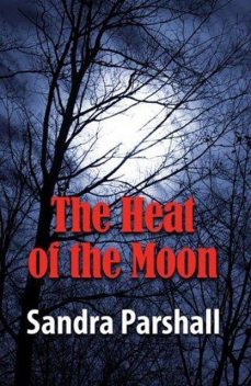 The Heat of the Moon, Sandra Parshall