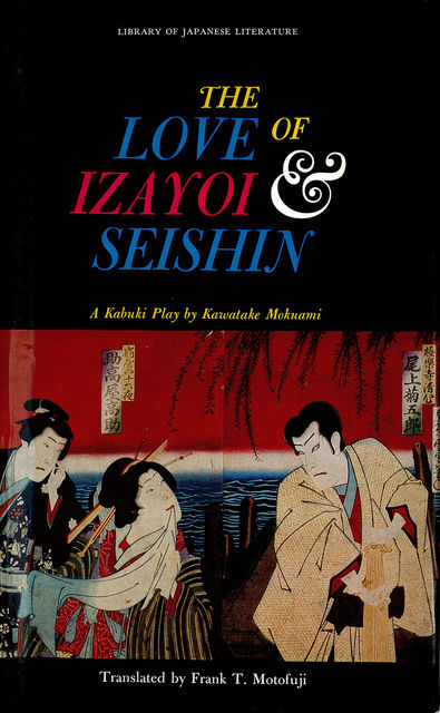 The Love of Izayoi & Seishin, Kawatake Mokuami