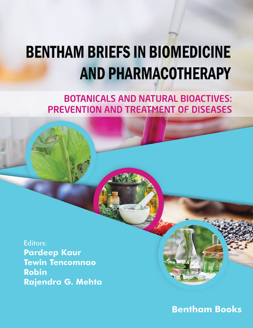 Botanicals and Natural Bioactives: Prevention and Treatment of Diseases, amp, Robin, Pardeep Kaur, Rajendra G. Mehta, Tewin Tencomnao