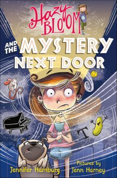 Hazy Bloom and the Mystery Next Door, Jennifer Hamburg