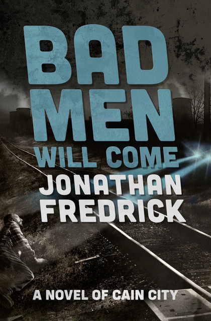 Bad Men Will Come, Jonathan Fredrick