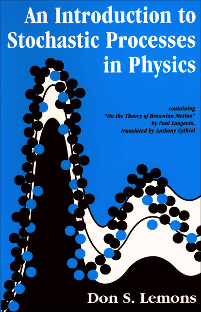An Introduction to Stochastic Processes in Physics, Don S. Lemons