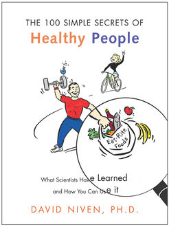 100 Simple Secrets of Healthy People, David Niven