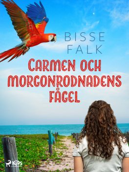 Carmen och morgonrodnadens fågel, Bisse Falk
