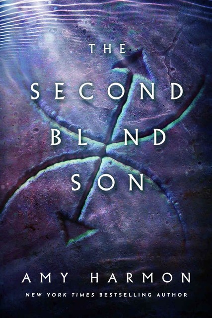 The Second Blind Son (The Chronicles of Saylok), Amy Harmon