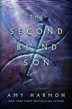 The Second Blind Son (The Chronicles of Saylok), Amy Harmon