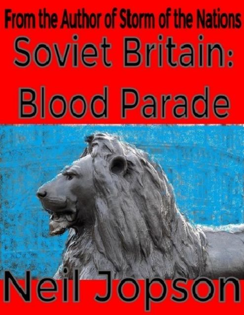 Soviet Britain: 1. Blood Parade, Neil Jopson