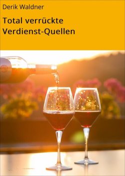 Total verrückte Verdienst-Quellen, Derik Waldner