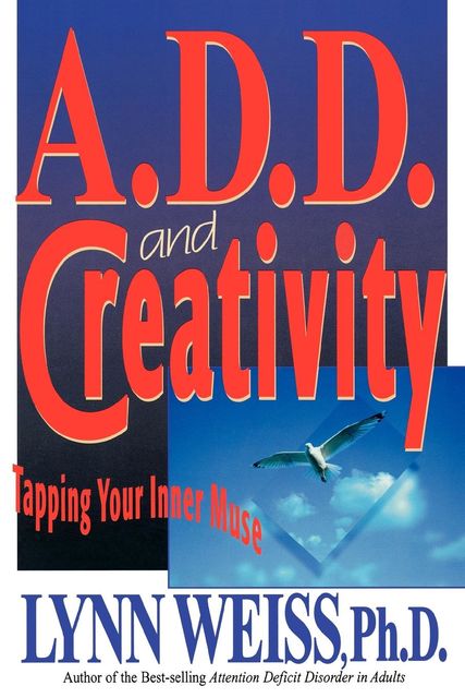 A.D.D. and Creativity, Lynn Weiss