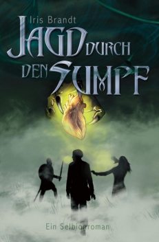 Jagd durch den Sumpf, Iris Brandt