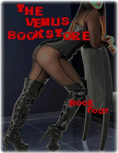 The Venus Bookstore – Book Four, Gudrun Lindstrom, Ahmed Bhogosian, Giles Rokeby, Merrick Scanlon