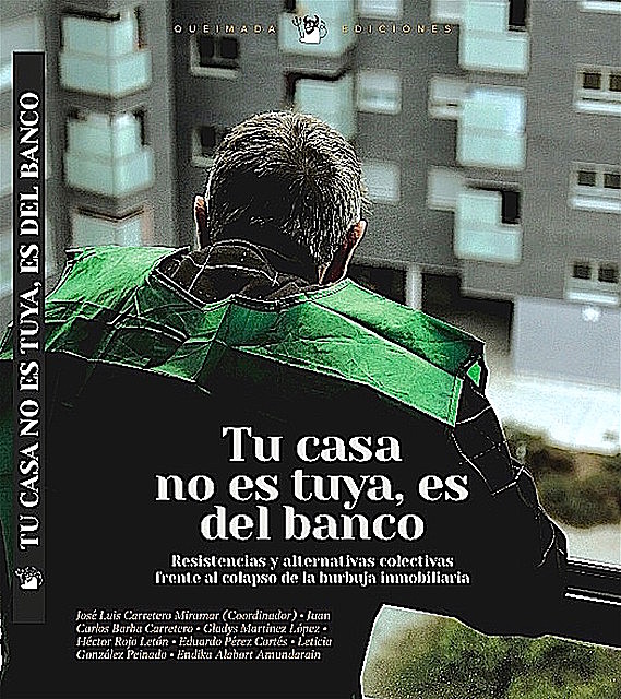 Tu casa no es tuya, es del Banco, Eduardo Pérez Cortés, Endika Alabort Amundarain, Gladys Martínez López, Héctor Rojo Letón, Juan Carlos Barba Carretero, Leticia González Peinado