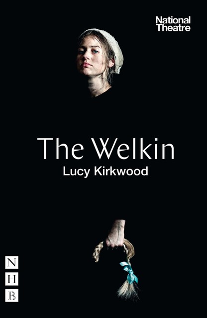 The Welkin (NHB Modern Plays), Lucy Kirkwood