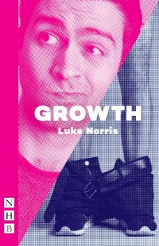 Growth (NHB Modern Plays), Luke Norris