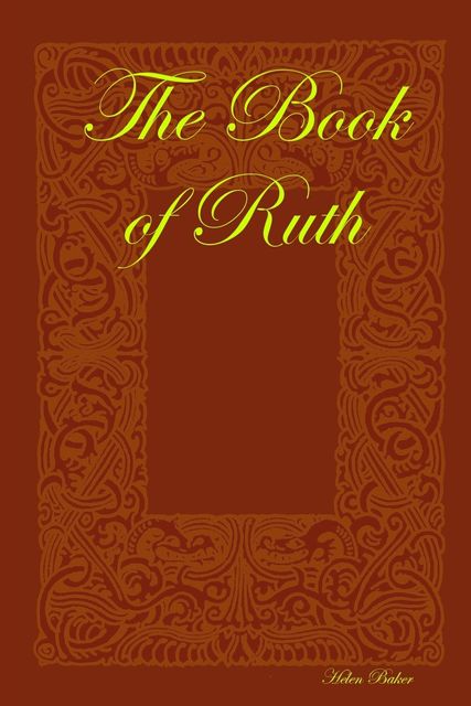 The Book of Ruth, Helen Baker