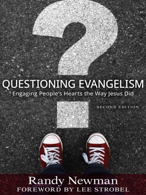Questioning Evangelism 2nd ed, Randy Newman