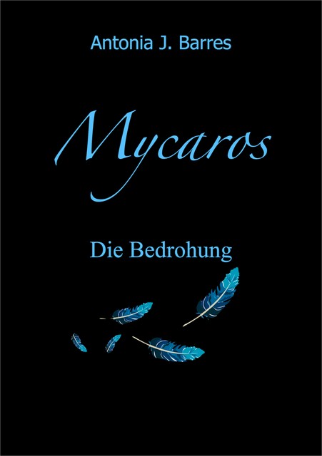 Mycaros – Eine Welt der Vögel und Abenteuer, Antonia J. Barres