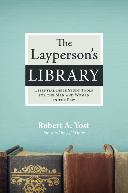 The Layperson’s Library, Robert A. Yost