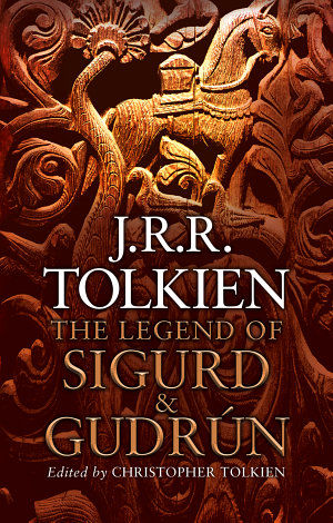 Legend of Sigurd and Gudrún, John R.R.Tolkien