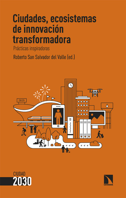 Ciudades, ecosistemas de innovación transformadora, Roberto San Salvador Del Valle