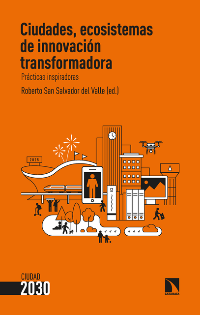 Ciudades, ecosistemas de innovación transformadora, Roberto San Salvador Del Valle