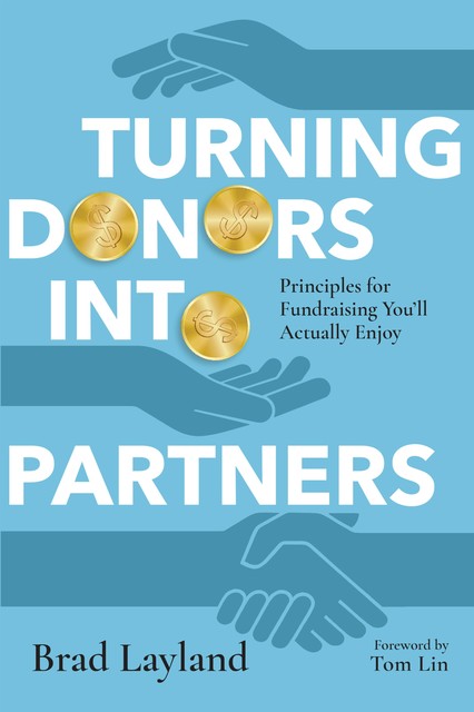 Turning Donors into Partners, Brad Layland