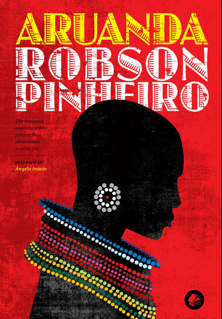 Aruanda, Robson Pinheiro, Ângelo Inácio