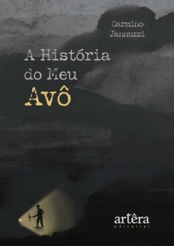 A História do Meu Avô, Carmino Jannuzzi