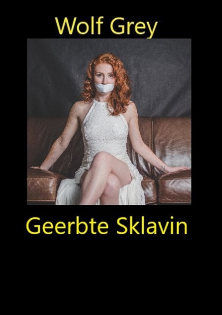 Geerbte Sklavin, Wolf Grey