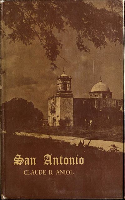 San Antonio, Claude B. Aniol