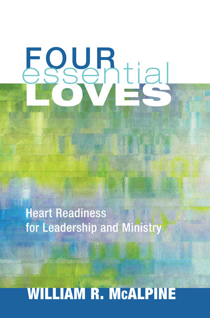 Four Essential Loves, William R. McAlpine