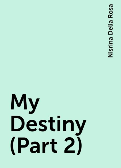 My Destiny (Part 2), Nisrina Delia Rosa