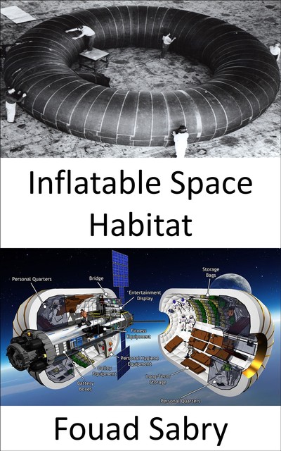Inflatable Space Habitat, Fouad Sabry