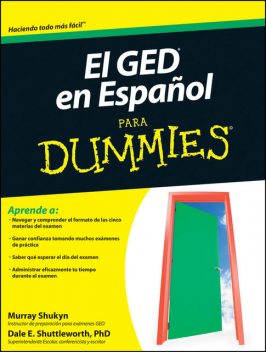 El GED en Espanol Para Dummies, Dale E.Shuttleworth, Murray Shukyn