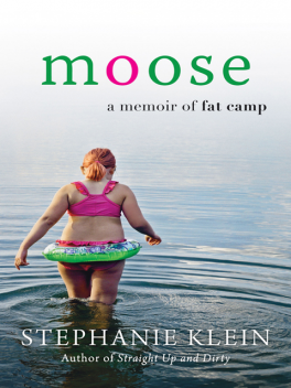 Moose, Stephanie Klein