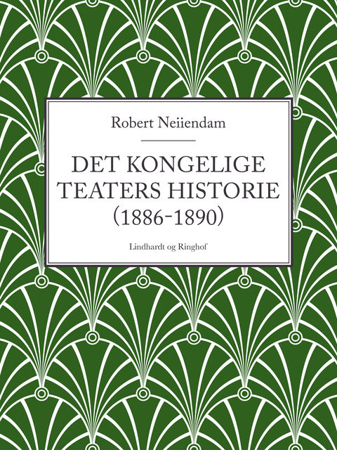Det Kongelige Teaters historie (1886–1890), Robert Neiiendam