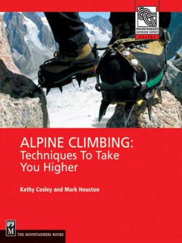 Alpine Climbing, Kathy Cosley, Mark Houston