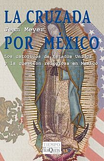 La cruzada por México, Jean Meyer