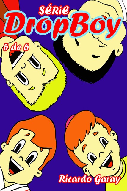 Série Dropboy – volume 5, Silvia Strufaldi, Ricardo Garay