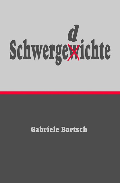 Schwergedichte, Gabriele Bartsch