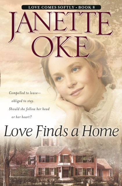 Love Finds a Home (Love Comes Softly Book #8), Janette Oke